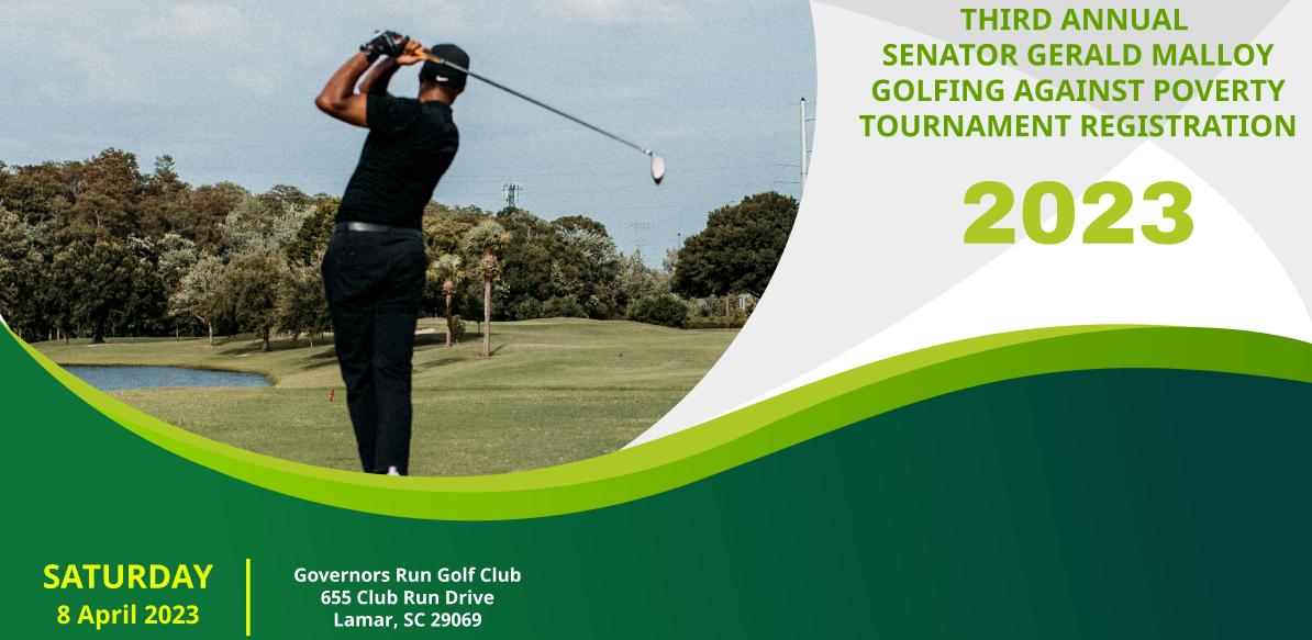 The Senator Gerald Malloy Third Annual Golfing Against Poverty Golf Tournament benefiting Darlington County Community Action Agency. 
The event will take place on April 8th, 2023 at Governors Run Golf Club in Lamar, SC.

